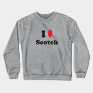 I Love Scotch Crewneck Sweatshirt